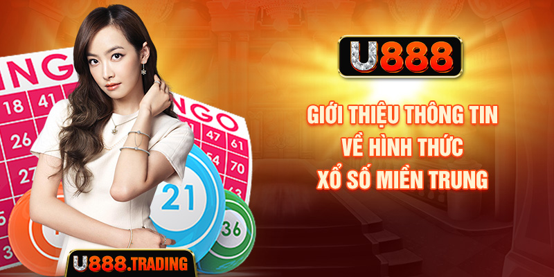 Giới thiệu thông tin về hình thức xổ số miền Trung