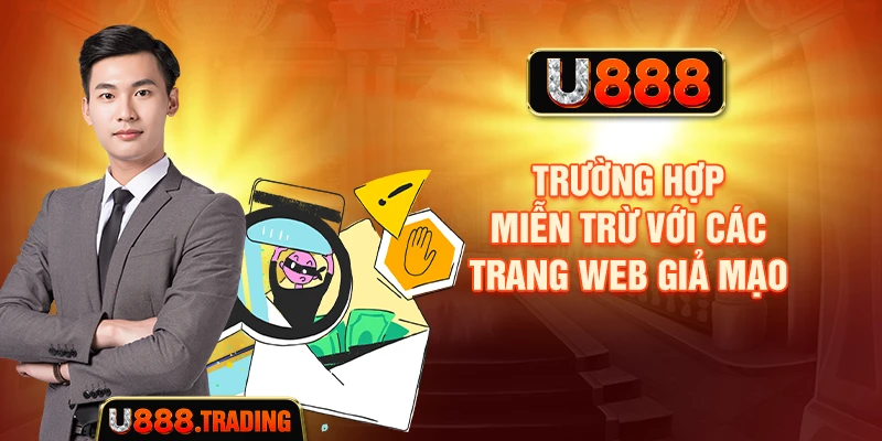 Trường hợp miễn trừ với các trang web giả mạo