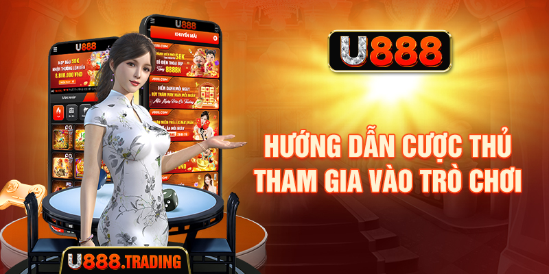 Hướng dẫn cược thủ tham gia vào trò chơi